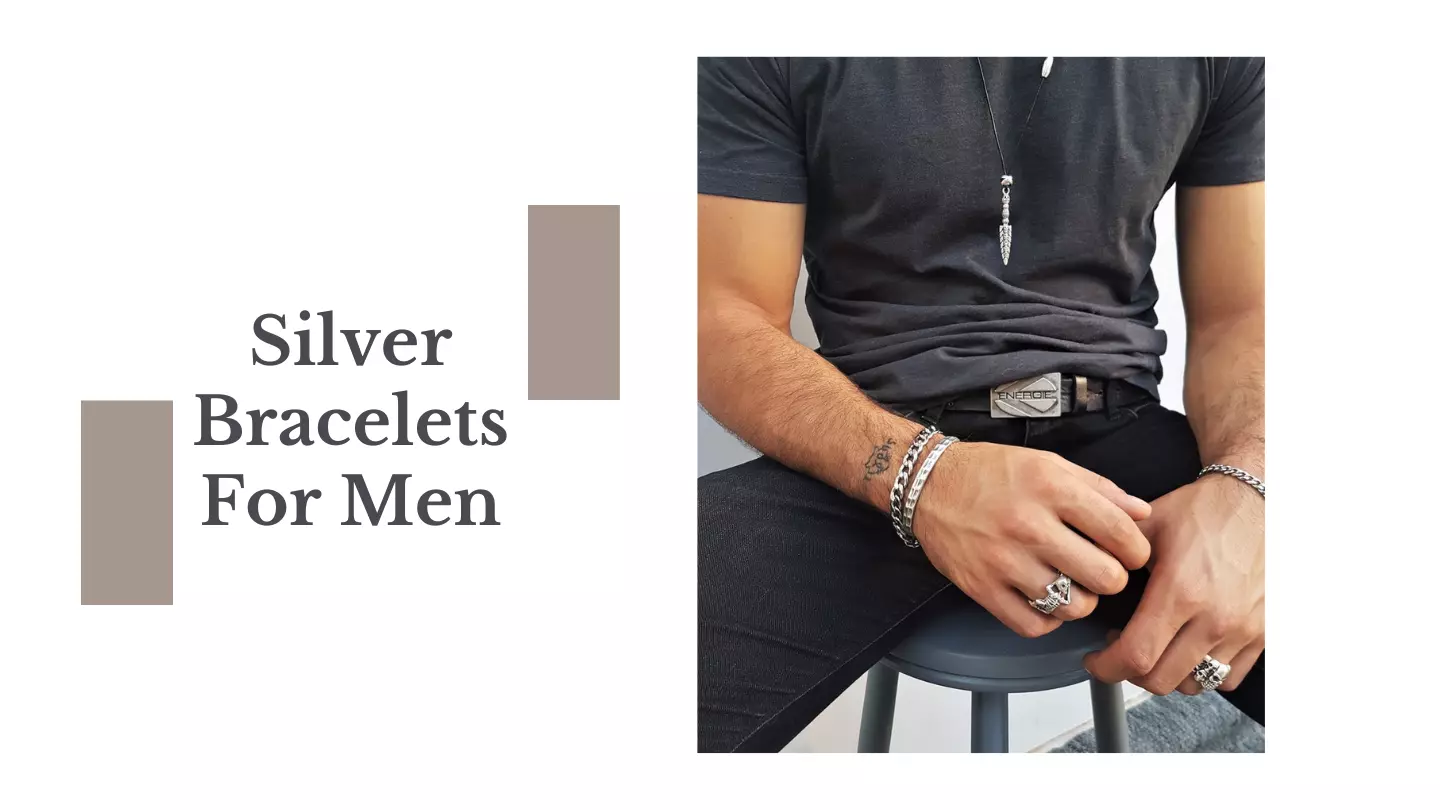Silver Bracelet for Men: Best Styling Guide